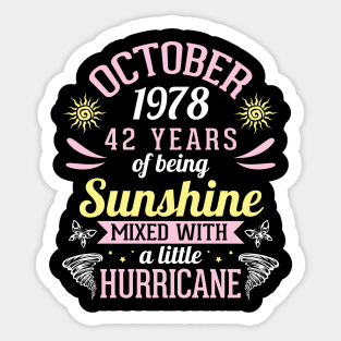 October 1978 Happy 42 Years Of Being Sunshine Mixed A Little Hurricane Birthday To Me You Sticker